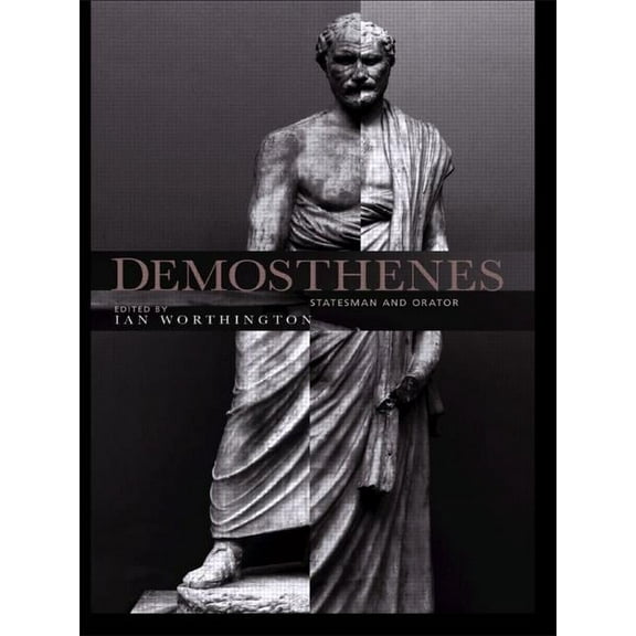 Demosthenes: Statesman and Orator, (Paperback)