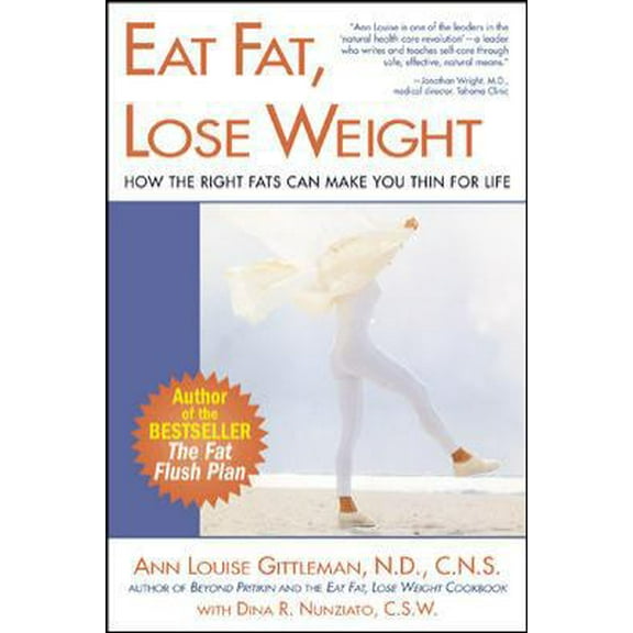 Pre-Owned Eat Fat, Lose Weight: How the Right Fats Can Make You Thin for Life (Paperback) 087983966X 9780879839666