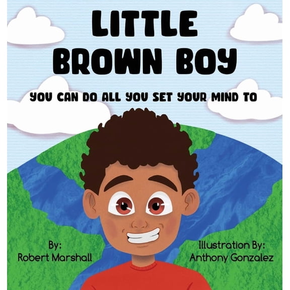 Little Brown Boy: You Can Do All You Set Your Mind To, (Hardcover)