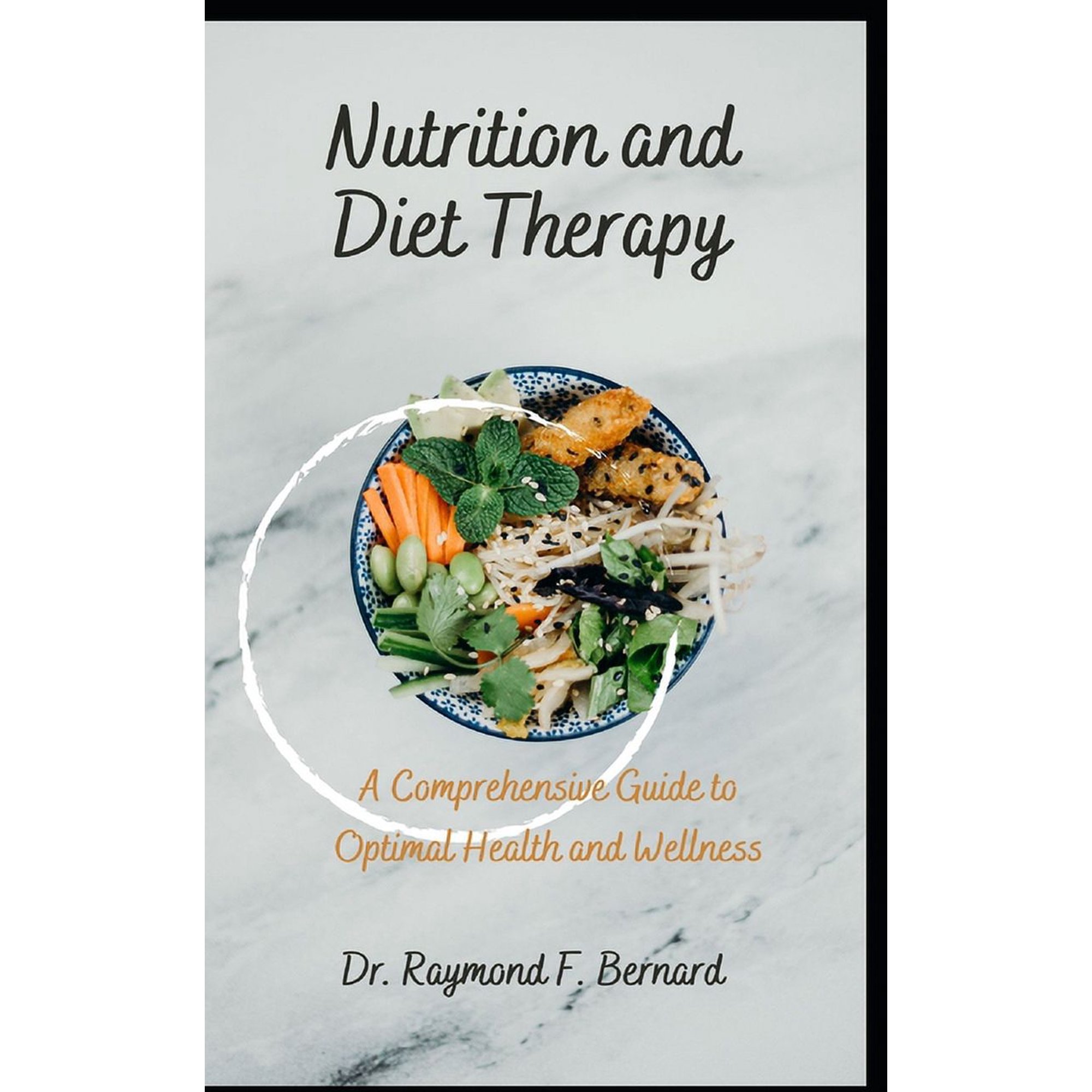 Nutrition and Diet Therapy: A Comprehensive Guide to Optimal Health and Wellness (Paperback)