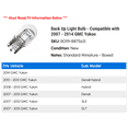 thumbnail image 2 of Back Up Light Bulb - Compatible with 2007 - 2014 GMC Yukon 2008 2009 2010 2011 2012 2013, 2 of 2