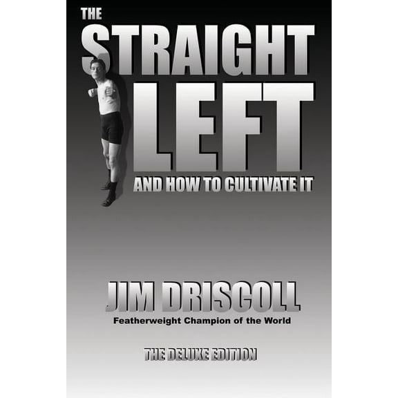 The Straight Left and How to Cultivate It: The Deluxe Edition, (Paperback)