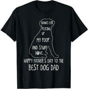 Happy Father's Day Dog Dad Thanks For Picking up My Poop T-Shirt