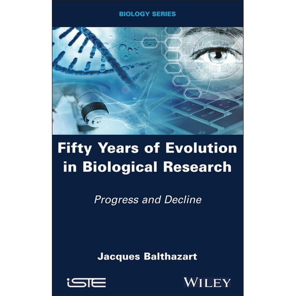 Fifty Years of Evolution in Biological Research: Progress and Decline, (Hardcover)