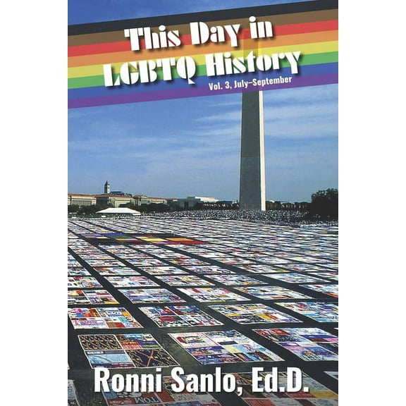 This Day in LGBTQ History This Day in LGBTQ History Vol. 3: July-September, (Paperback)