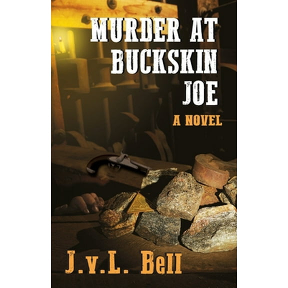 Pre-Owned Murder at Buckskin Joe (Paperback) 0996914447 9780996914444