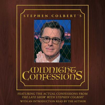 Stephen Colbert's Midnight Confessions - (Best Of Stephen Colbert Report)