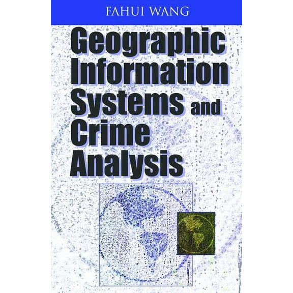 Geographic Information Systems and Crime Analysis (Hardcover)