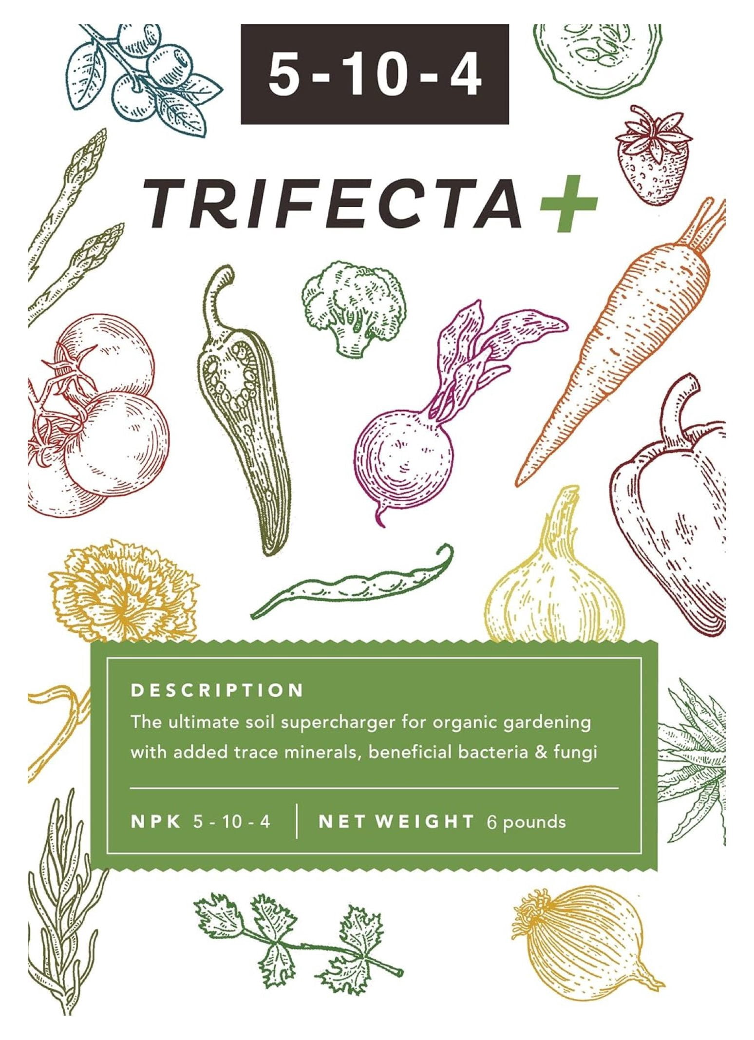 Trifecta+ 5-10-4 Organic All Purpose Plant Fertilizer - 6 LB - Flower, Vegetable, & Garden Food - Bloom Booster, Soil Enrichment, Natural Plant Nutrition