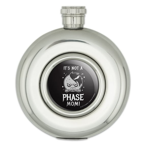 It's Not a Phase Mom Moon Funny Humor Round Stainless Steel 5oz Hip Drink Flask