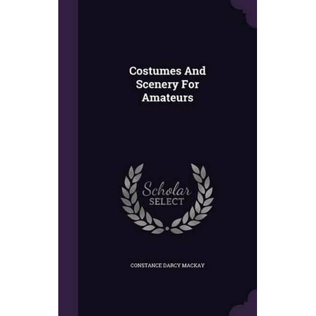 Costumes and Scenery for Amateurs