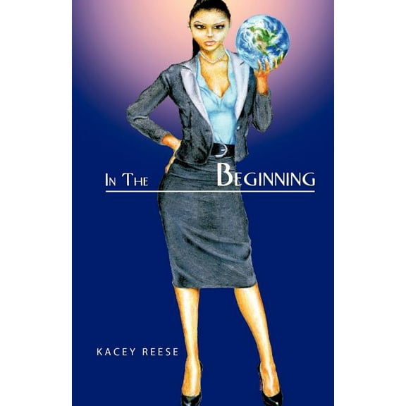 In the Beginning (Paperback) by Kacey Reese