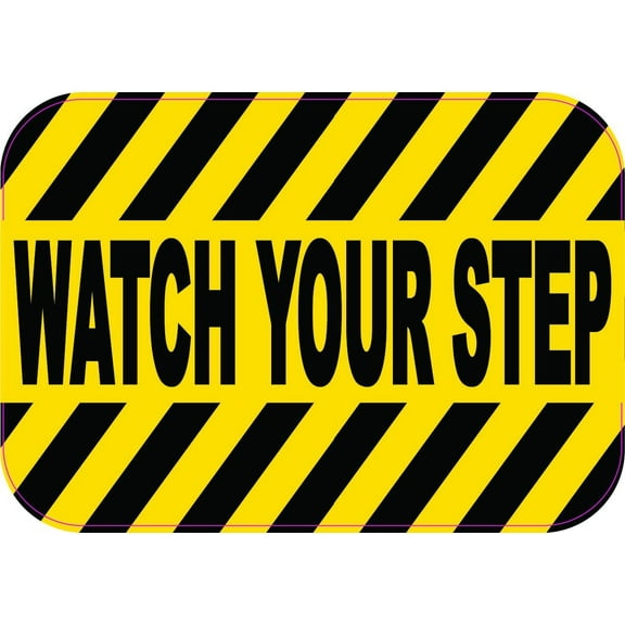 3in x 4.25in Watch Your Step Bumper Sticker Sign Vinyl Decal Window Stickers Signs Decals