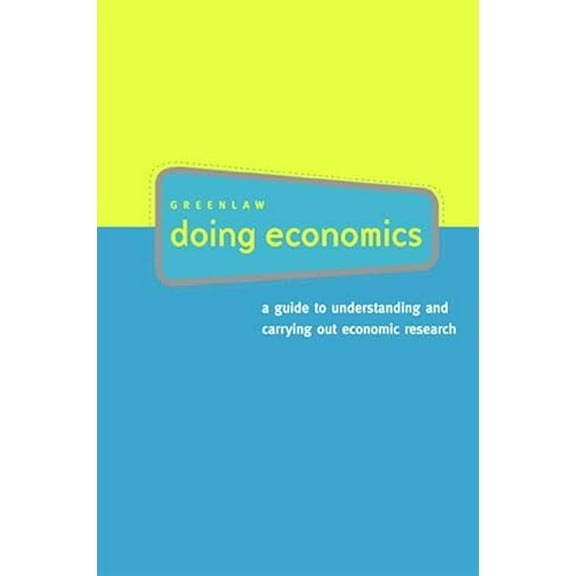 Pre-Owned Doing Economics: A Guide to Understanding and Carrying Out Economic Research, 9780618379835, 0618379835, Paperback, 1 edition