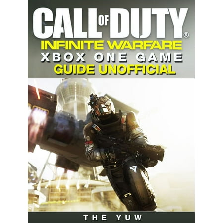 Call of Duty Infinite Warfare Xbox One Game Guide Unofficial -