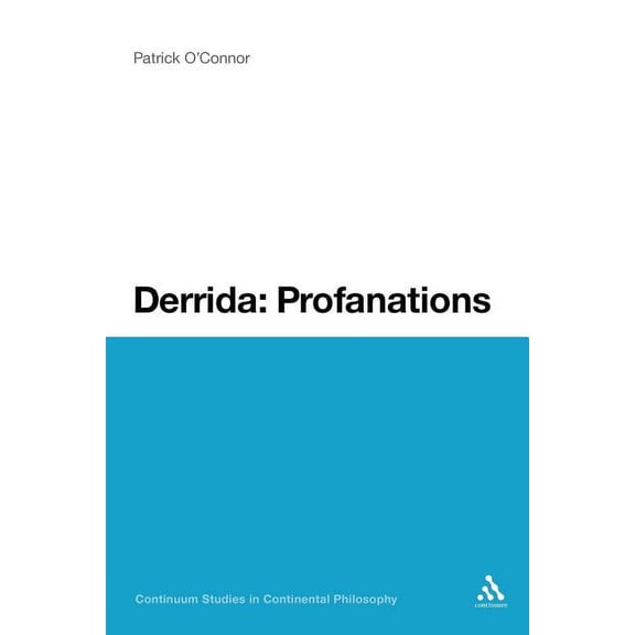 Continuum Studies in Continental Philoso Derrida: Profanations, Book 49, (Paperback)