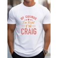 thumbnail image 1 of Camiseta gráfica divertida "Tengo razón, soy Craig" para hombre - Camiseta informal de manga corta, algodón transpirable, lavable a máquina - Regalo perfecto para el verano, 1 of 6