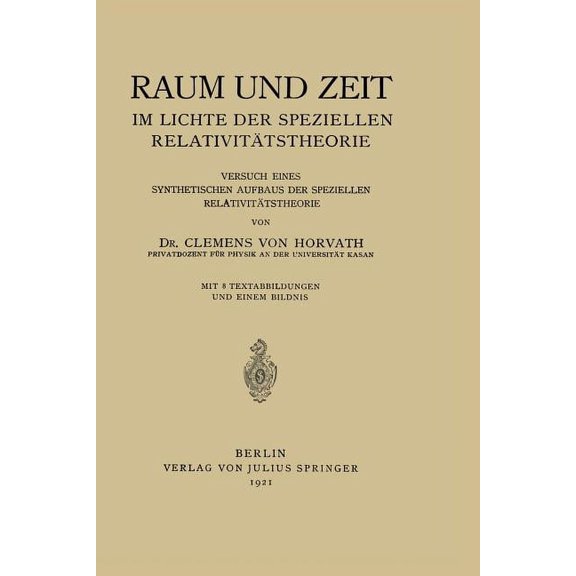 Raum Und Zeit Im Lichte Der Speziellen RelativitÃ¤tstheorie: Versuch Eines Synthetischen Aufbaus Der Speziellen Relativit, (Paperback)