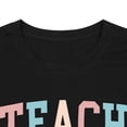 thumbnail image 5 of Teacher Shirts Women Funny Teach Printed Graphic Tshirt Short Sleeve T-Shirt Blouse Teacher Gifts Tops Tee, 5 of 7