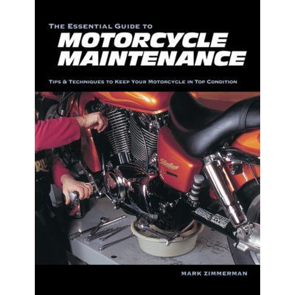 Pre-Owned The Essential Guide to Motorcycle Maintenance (Paperback) 0760352712 9780760352717
