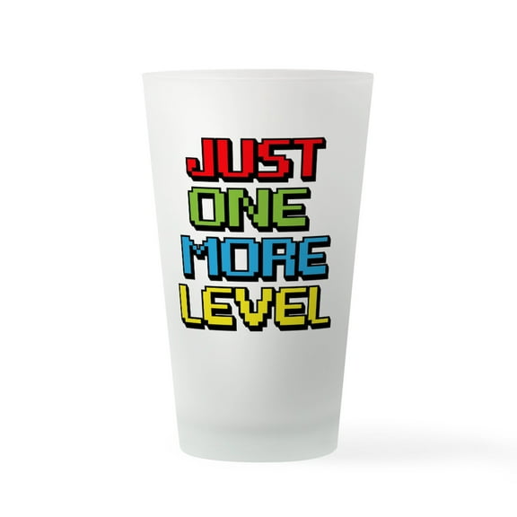CafePress - Just One More Level - Pint Glass, Drinking Glass, 16 oz. CafePress