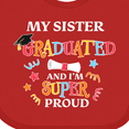 thumbnail image 4 of Inktastic My Sister Graduated and I'm Super Proud Boys or Girls Baby Bib, 4 of 4