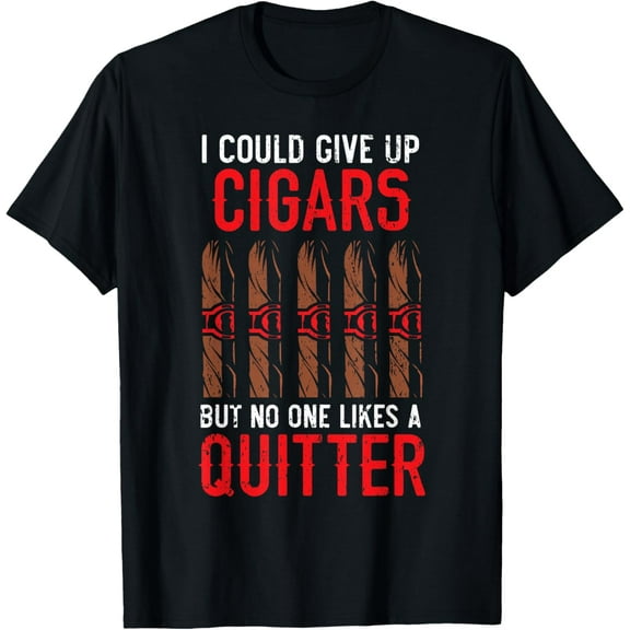 t-shirt I Could Give Up Cigars Tobacco Cigarette Smoker Cigar T-Shirt.