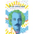 thumbnail image 1 of Yo no estoy aquí. rock, periodismo, ecología y otros naufragios, 1 of 1