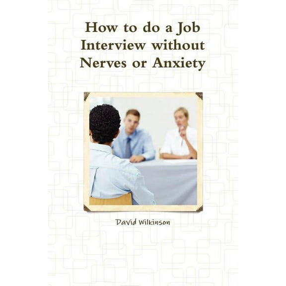 The Fear Course Handbook of How to do a Job Interview without Nerves or Anxiety
