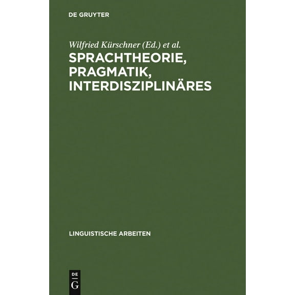 Linguistische Arbeiten Sprachtheorie, Pragmatik, InterdisziplinÃ¤res: Akten Des 19. Linguistischen Kolloquiums: Vechta 1984, Bd. 2, Book 157, (Hardcover)