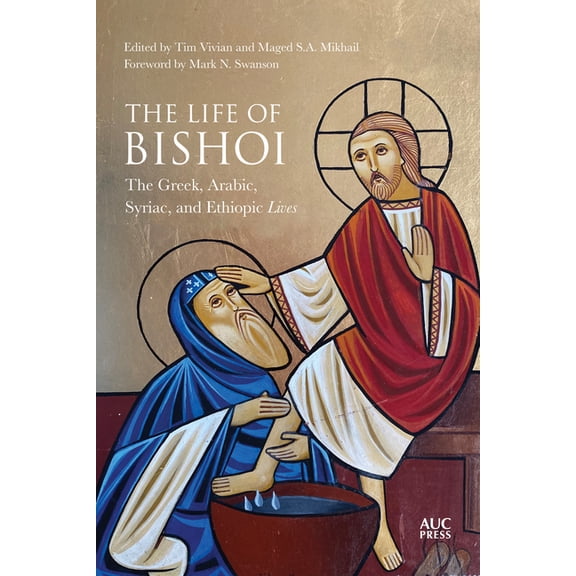 The Life of Bishoi: The Greek, Arabic, Syriac, and Ethiopic Lives, (Hardcover)