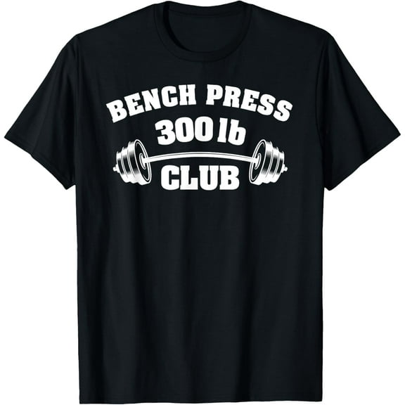 300 Lbs Pound Bench Press Club Gym Weightlifting Powerlift T-Shirt100% cotton