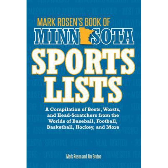 Pre-Owned Mark Rosen's Book of Minnesota Sports Lists: A Compilation of Bests, Worsts, and Head-Scratchers from the Worlds of Baseball, Football, Basketball, Ho (Paperback) 0760345805 9780760345801