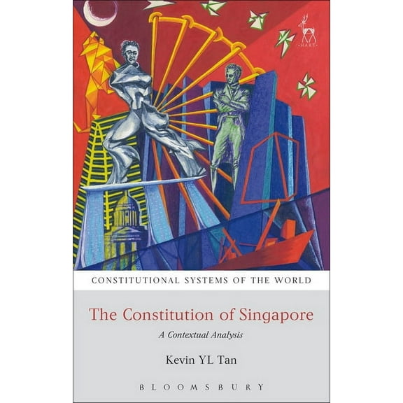 Constitutional Systems of the World The Constitution of Singapore: A Contextual Analysis, (Paperback)