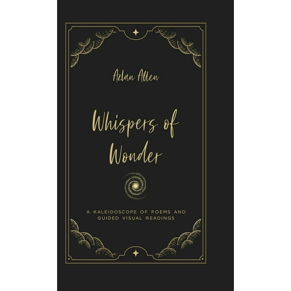 Whispers of Wonder: A Kaleidoscope of Poems and Guided Visual Readings, (Hardcover)