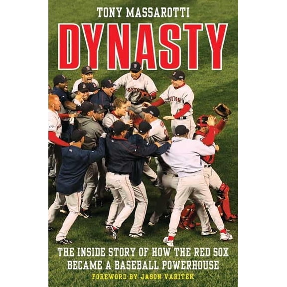 Pre-Owned Dynasty : The Inside Story of How the Red Sox Became a Baseball Powerhouse