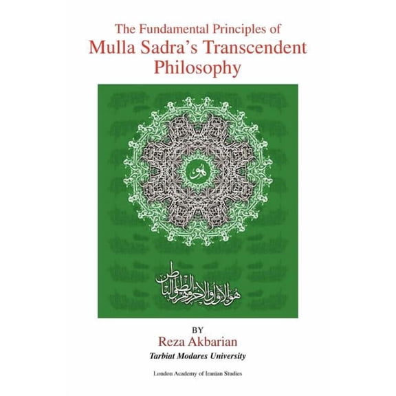 The Fundamental Principles of Mulla Sadra's Transcendent Philosophy, (Paperback)