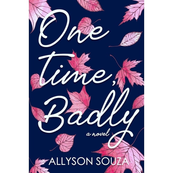 One Time, Badly