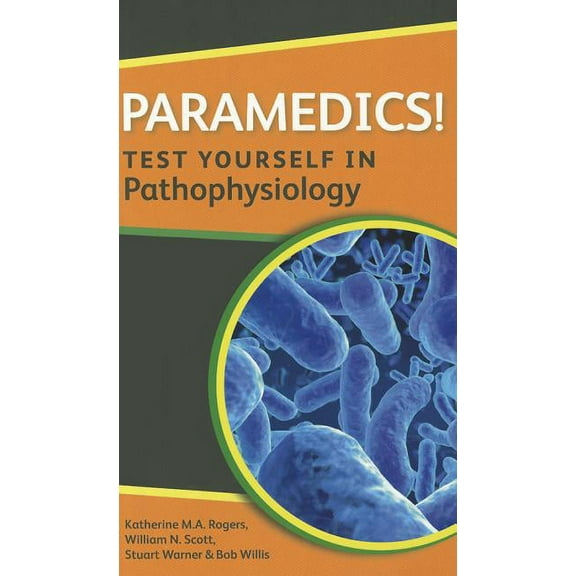 Paramedics! Test Yourself in Pathophysiology, (Paperback)