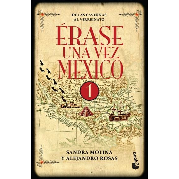 Érase Una Vez México 1: de Las Cavernas Al Virreinato / Once Upon a Time Mexico 1, (Paperback)