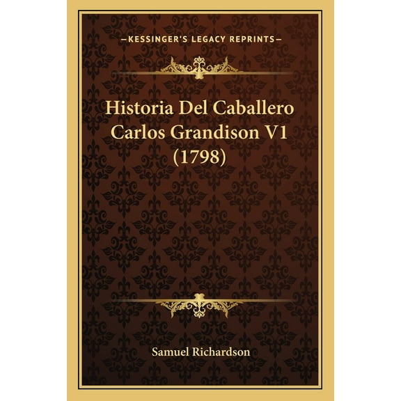 Historia del Caballero Carlos Grandison V1 (1798) Paperback