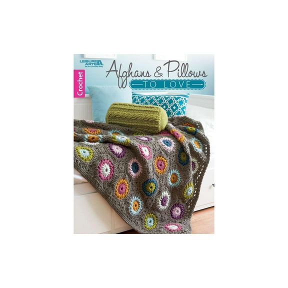 Leisure Arts Afghans and Pillows To Love Crochet Book