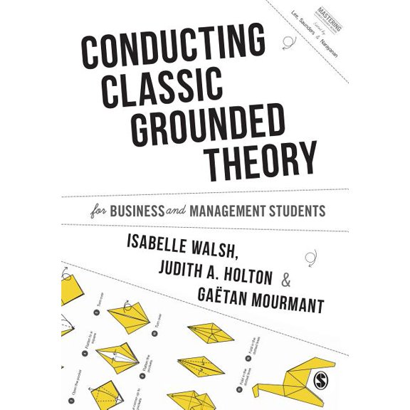 Mastering Business Research Methods Conducting Classic Grounded Theory for Business and Management Students, (Hardcover)