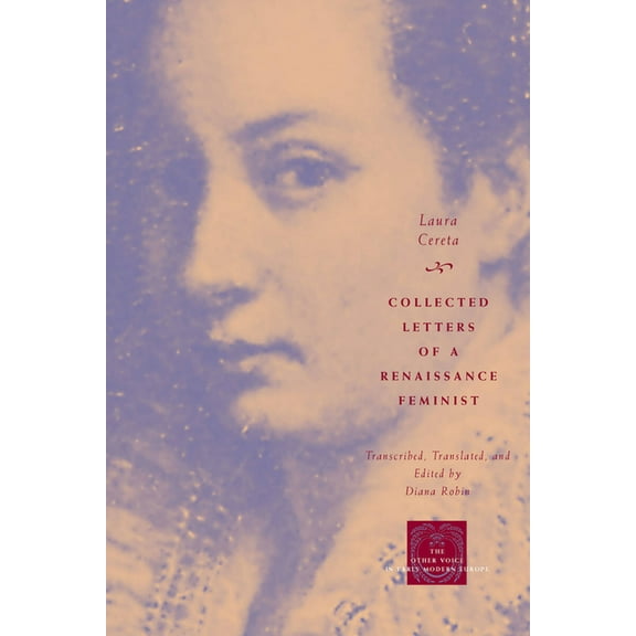 Other Voice in Early Modern Europe Collected Letters of a Renaissance Feminist, (Paperback)