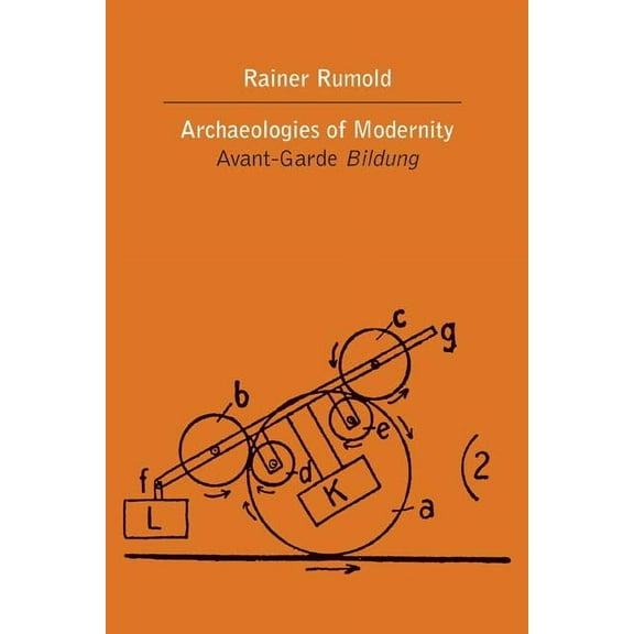 Archaeologies of Modernity : Avant-Garde Bildung (Paperback)