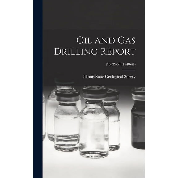 Oil and Gas Drilling Report; No. 39-51 (1940-41), (Hardcover)