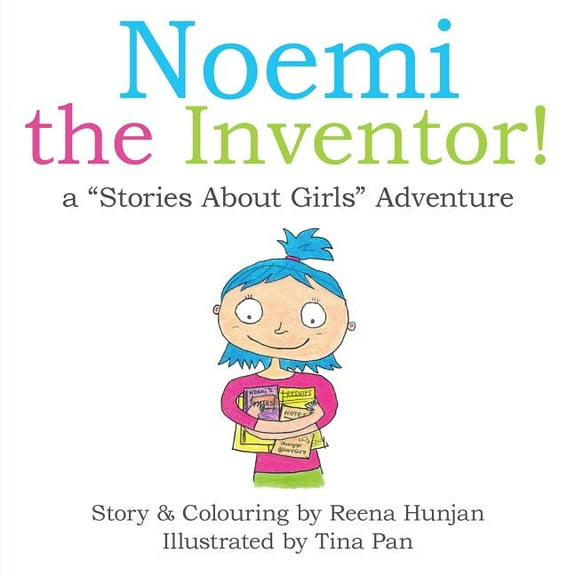 Noemi the Inventor!: A "Stories About Girls" Adventure..., (Paperback)