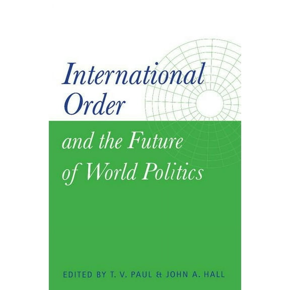 International Order and the Future of World Politics, (Paperback)