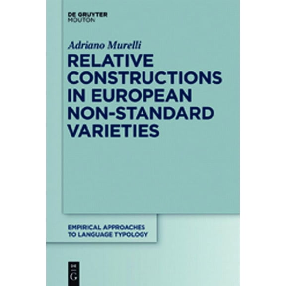 Empirical Approaches to Language Typolog Relative Constructions in European Non-Standard Varieties, Book 50, (Hardcover)