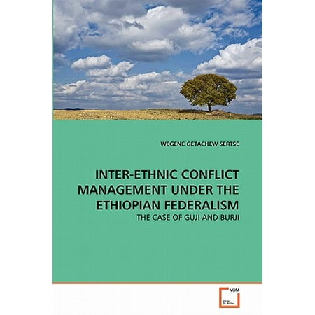 Inter Ethnic Conflict Management Under The Ethiopian